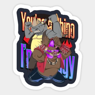 Your a Rhino, I'm a piggy! Sticker